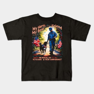 My Hero my best friend Happy Memorial day to all veterans and their companions  | veteran lover gifts Kids T-Shirt